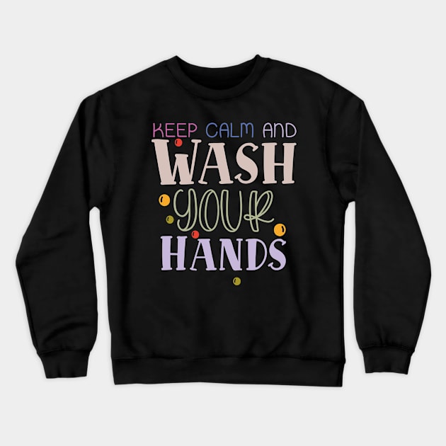 Keep calm and wash your hands Crewneck Sweatshirt by NJORDUR